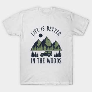 Life Is Better In The Woods Camping T-Shirt